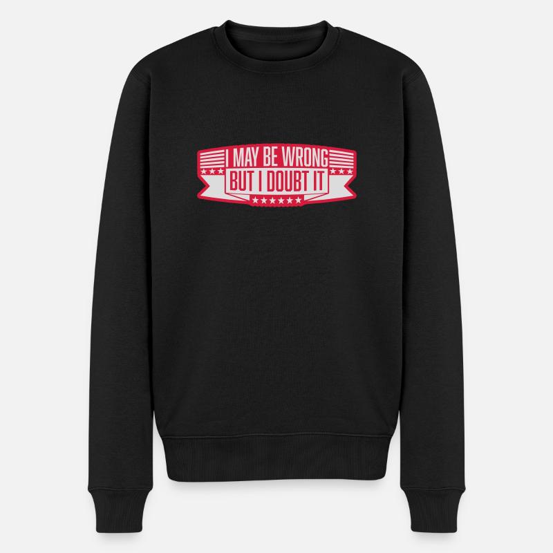 I may be wrong - Männer Premium Bio Pullover - Schwarz