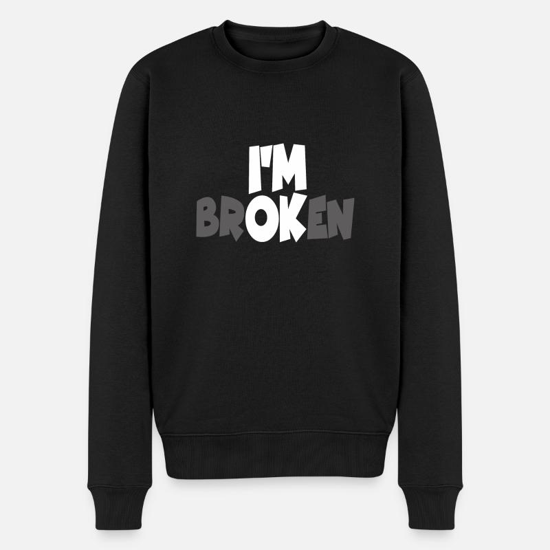 I AM BROKEN - Men's Premium Organic Jumper - black
