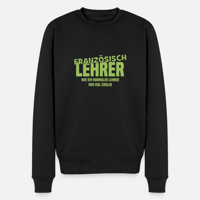 Französischlehrer wie e normaler Lehrer nur cooler - Männer Premium Bio Pullover - Schwarz