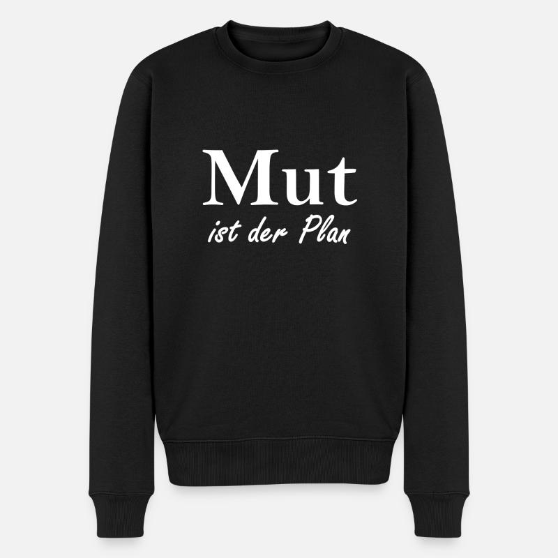 Mut ist der Plan - Männer Premium Bio Pullover - Schwarz