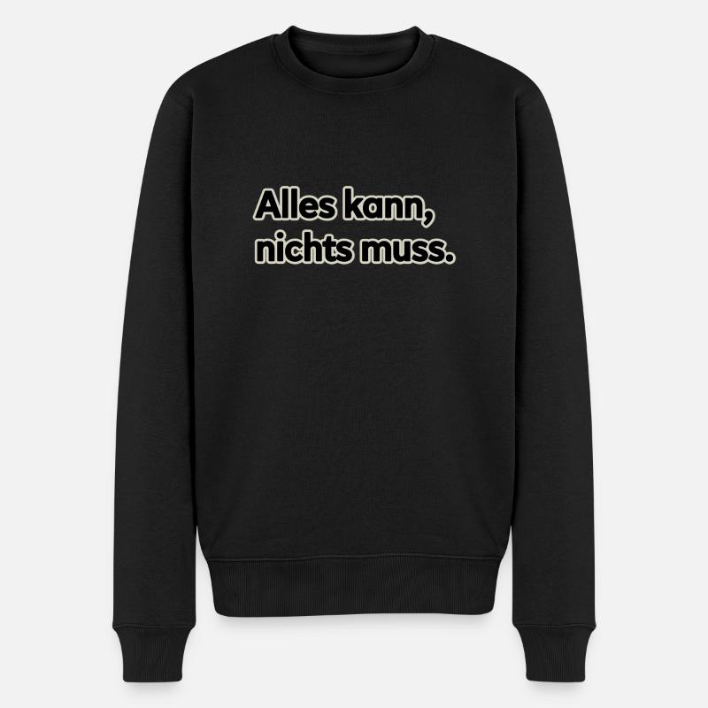 ALLES KANN NICHTS MUSS - Männer Premium Bio Pullover - Schwarz