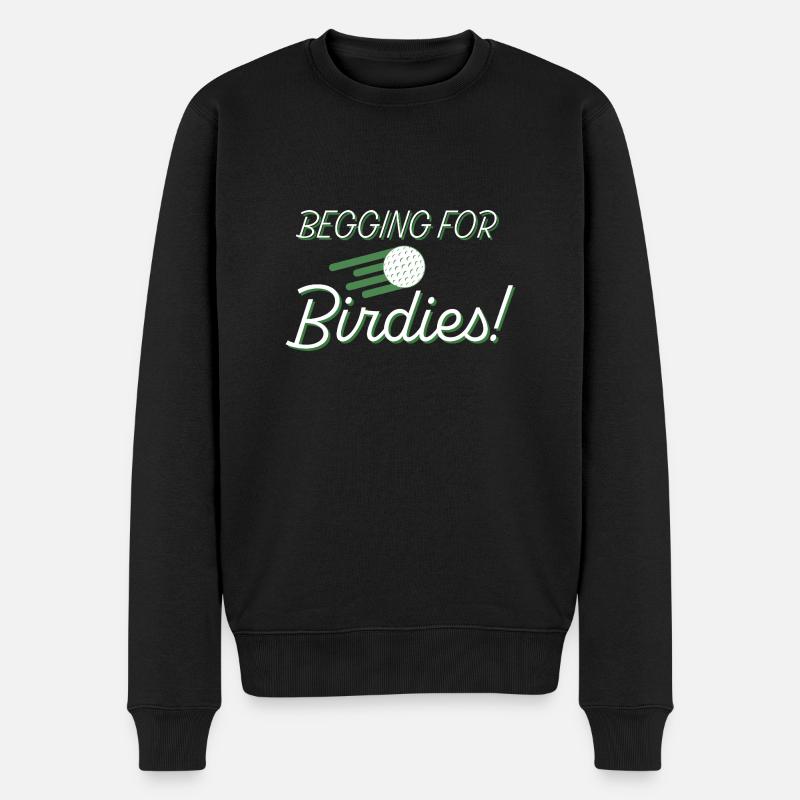 Mendier pour des birdies ! - Pull Premium bio Homme - noir