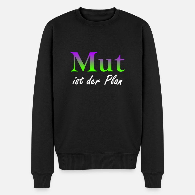 Mut ist der Plan - Männer Premium Bio Pullover - Schwarz