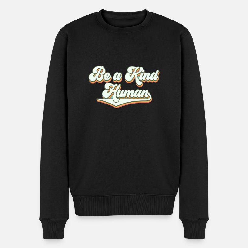 Be a kind human - Männer Premium Bio Pullover - Schwarz