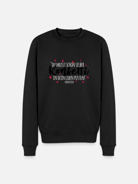 Konfuzius und Konfetti - Männer Premium Bio Pullover - Schwarz
