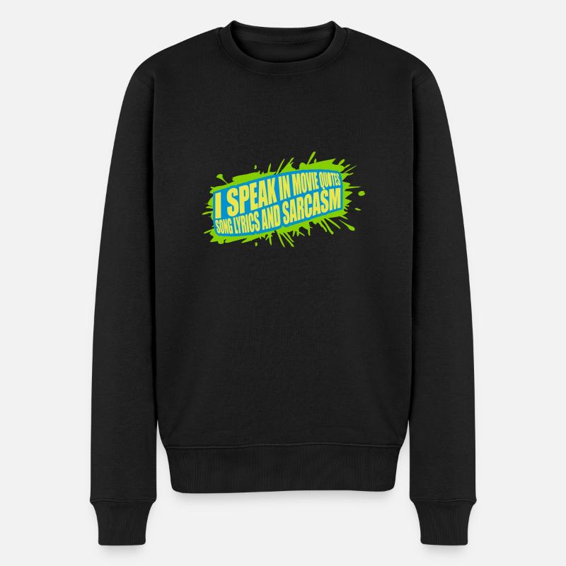 speak lyrics and sarcasm - Männer Premium Bio Pullover - Schwarz