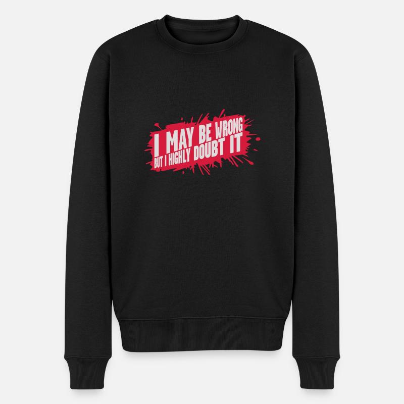 I may be wrong - Männer Premium Bio Pullover - Schwarz