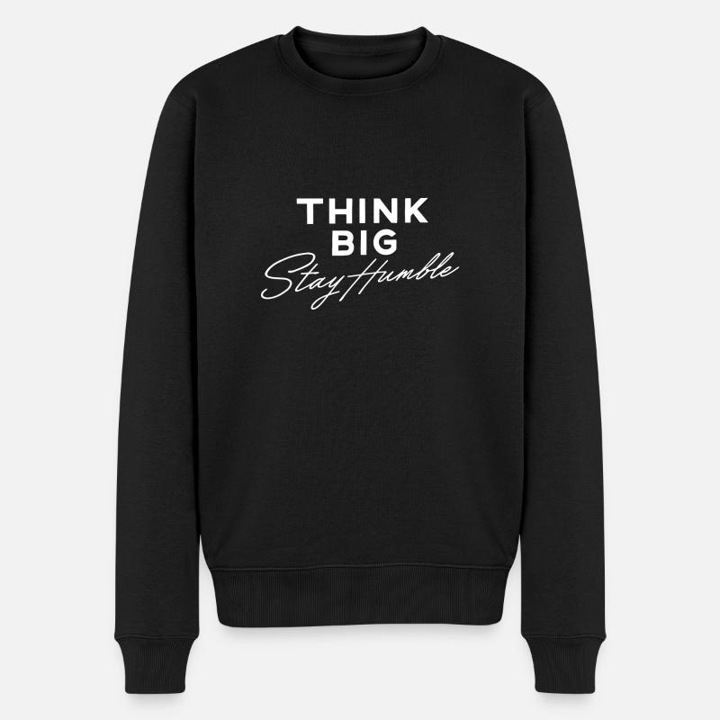 Think big stay humble - Pull Premium bio Homme - noir