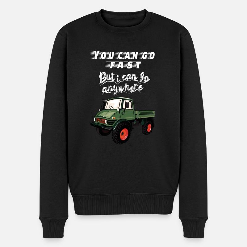 You can go faster, but I can go ANYWHERE! Unimog - Männer Premium Bio Pullover - Schwarz