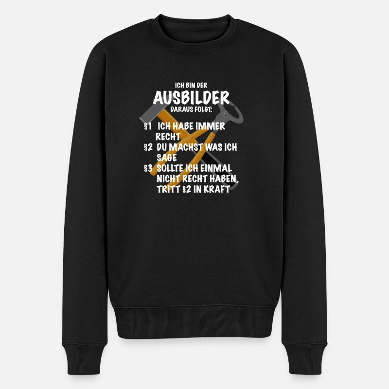 Ausbilder Spruch Geschenk Handwerker - Männer Premium Bio Pullover - Schwarz