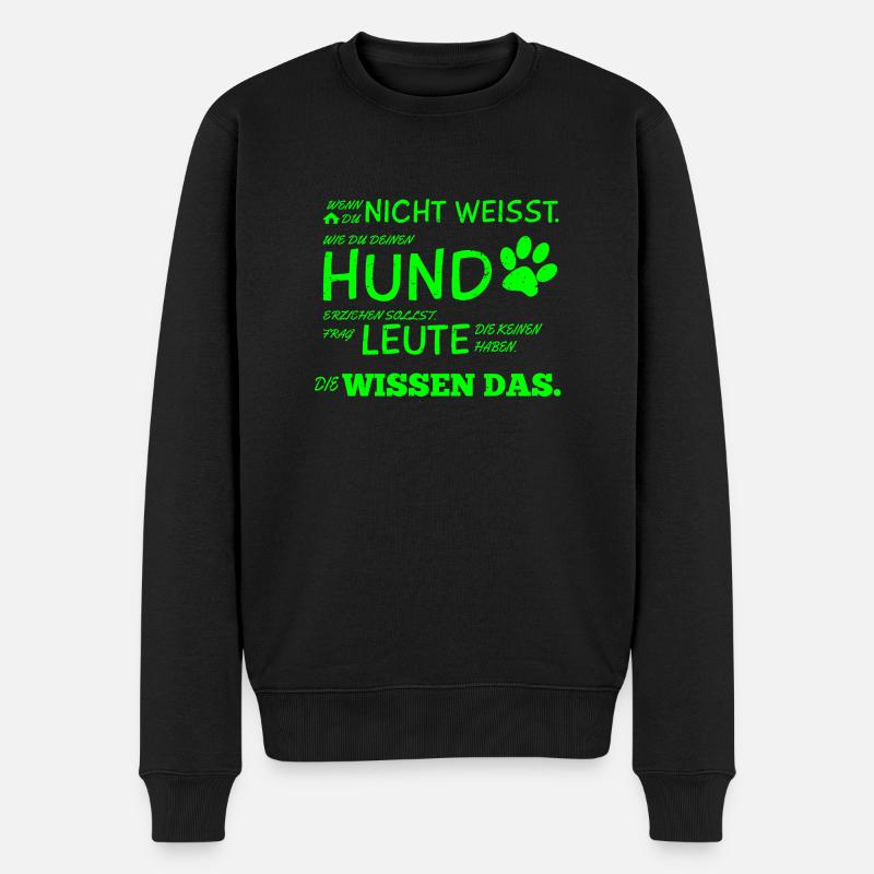 Hunde Tshirt Hundebesitzer Hundespruch Geschenk - Männer Premium Bio Pullover - Schwarz