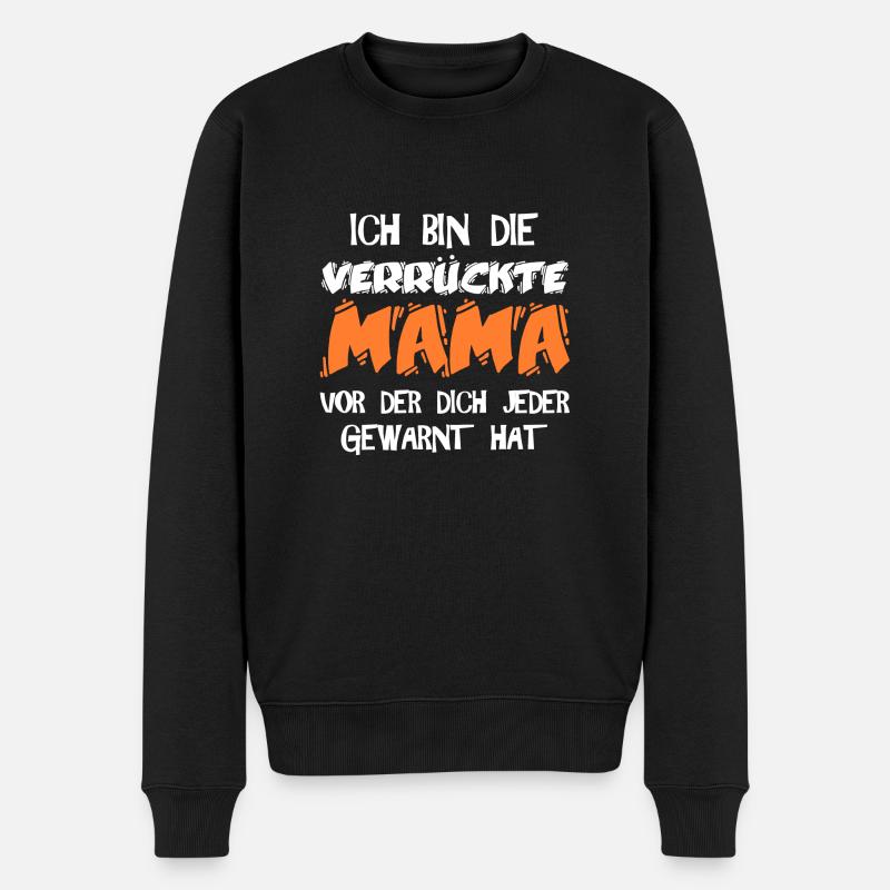 Verrückte Mama - Männer Premium Bio Pullover - Schwarz