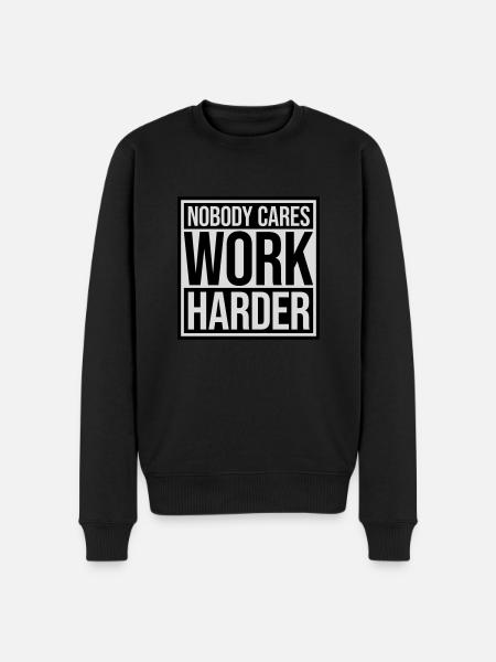 nobody cares work harder - Men's Premium Organic Jumper - black