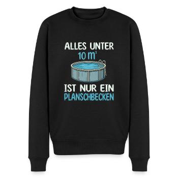 Alles unter 10 qm ist nur ein Planschbecken - Poo - Männer Premium Bio Pullover - Schwarz - Vorne - Nico (187cm)
