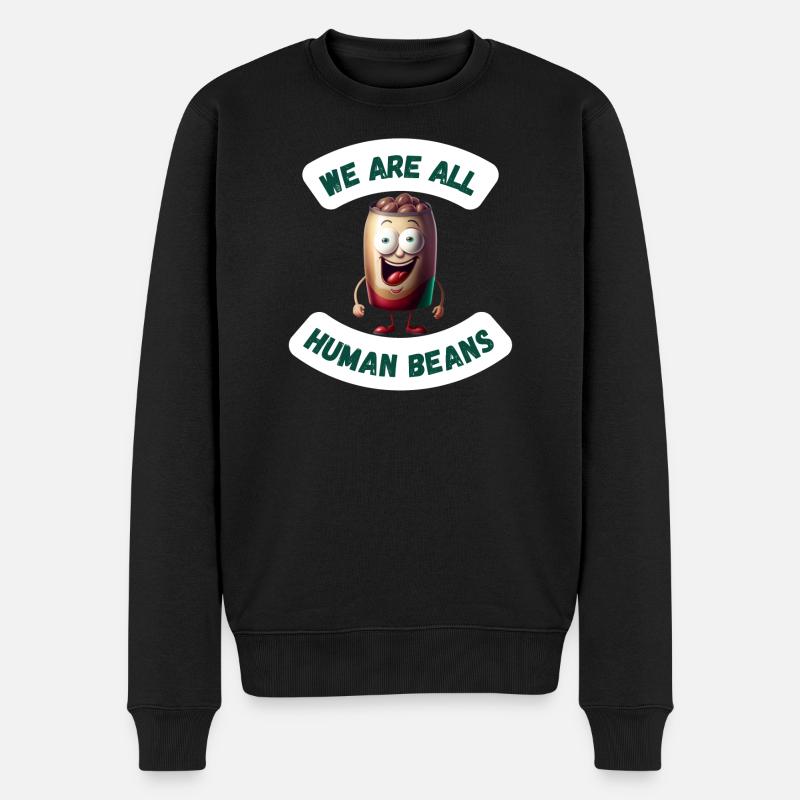 We Are All Human Beans II Kunstdruck - Männer Premium Bio Pullover - Schwarz