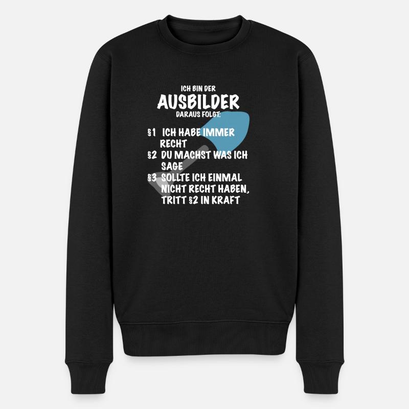 Ausbilder Spruch Geschenk Bauarbeiter - Männer Premium Bio Pullover - Schwarz