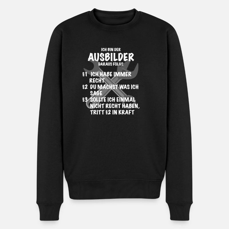Ausbilder Spruch Geschenk Handwerker - Männer Premium Bio Pullover - Schwarz
