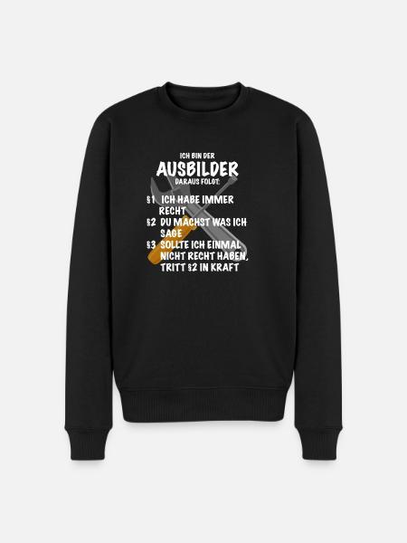 Ausbilder Spruch Geschenk Handwerker - Männer Premium Bio Pullover - Schwarz