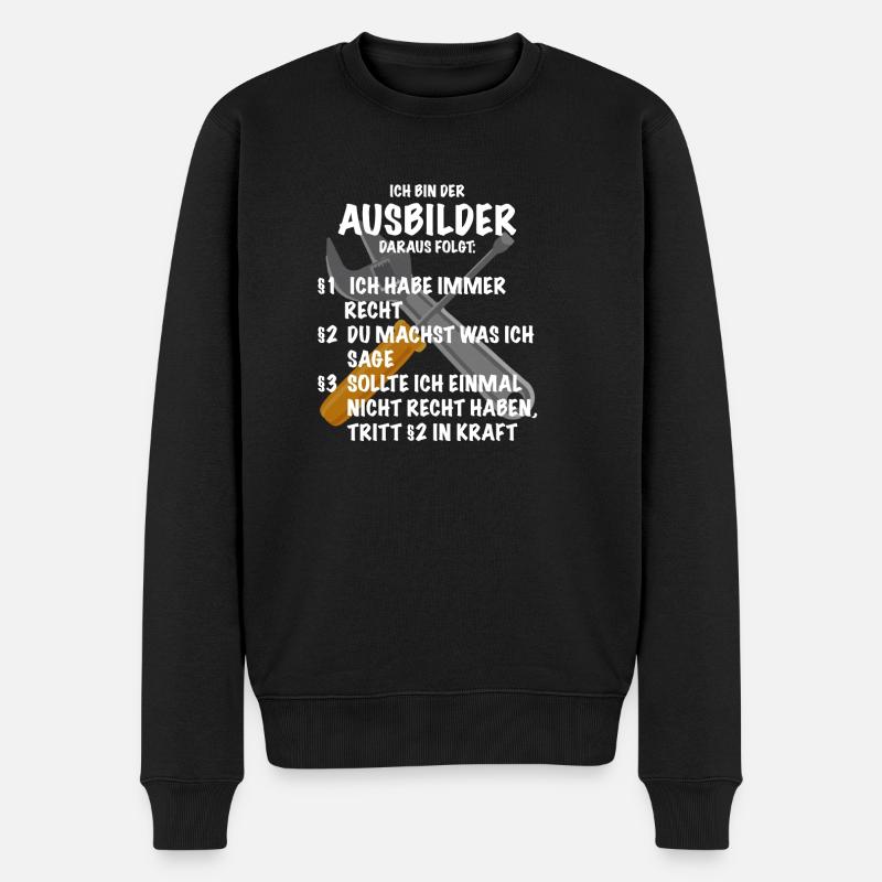 Ausbilder Spruch Geschenk Handwerker - Männer Premium Bio Pullover - Schwarz