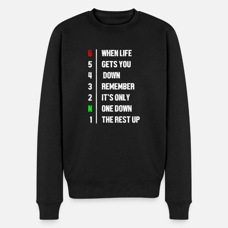 When Life Gets You Down Remember It's Only One Dow - Männer Premium Bio Pullover - Schwarz