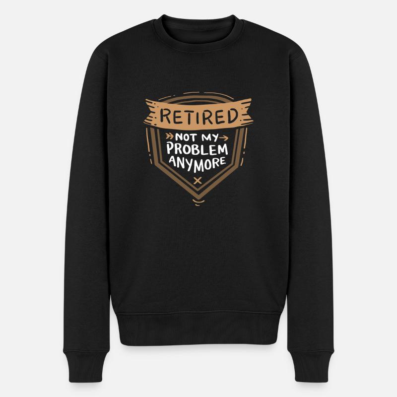 Ruhestand - Retired Not My Problem Anymore - Männer Premium Bio Pullover - Schwarz
