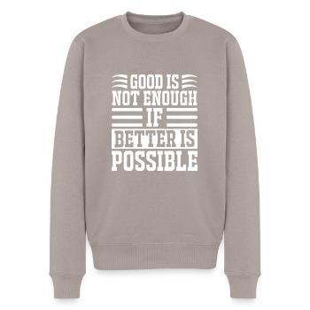 Good Is Not Enough If Better Is Possible - - Men's Premium Organic Jumper - taupe - Front - Nico (187cm)