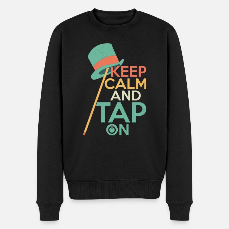 Keep Calm And Tap On Tap Dance Tap Dancer - Männer Premium Bio Pullover - Schwarz