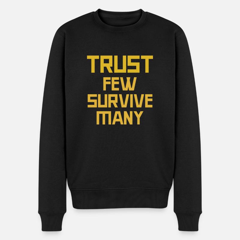 Traue wenigen, überlebe sie alle - Männer Premium Bio Pullover - Schwarz