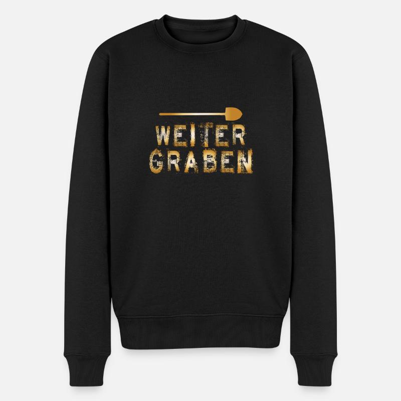 Schatzsuche - Weiter graben Schaufel Spaten Gold - Männer Premium Bio Pullover - Schwarz