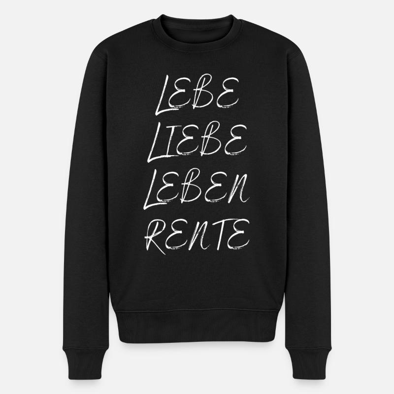 Lebe Liebe Leben Rente - Männer Premium Bio Pullover - Schwarz