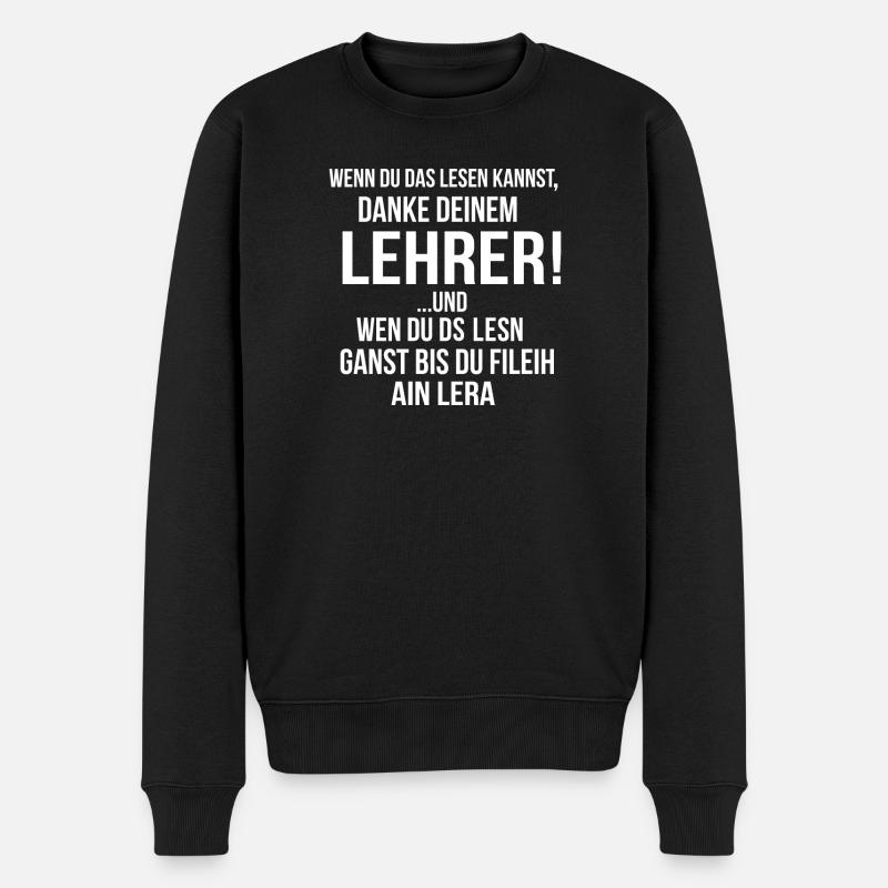 Wenn Du Das Lesen Kannst Lehrer Schule Sprüche - Männer Premium Bio Pullover - Schwarz