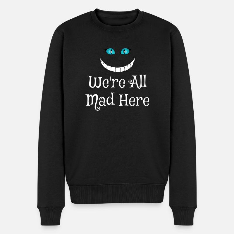 Chat grincheux - We’re all mad here ! - Pull Premium bio Homme - noir