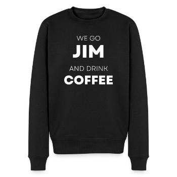 we go Jim, coffee funny gym with white text - Men's Premium Organic Jumper - black - Front - Nico (187cm)