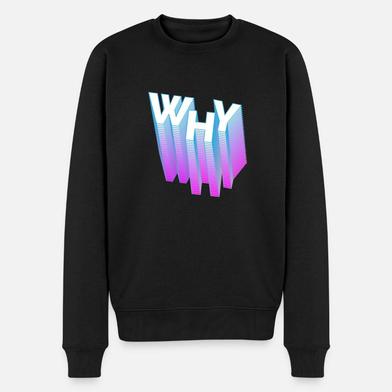 … but why? - Männer Premium Bio Pullover - Schwarz