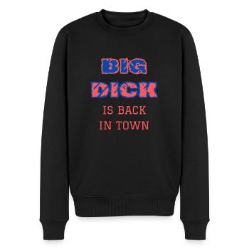 Big dick is back in town - Men's Premium Organic Jumper - black - Front - Nico (187cm)
