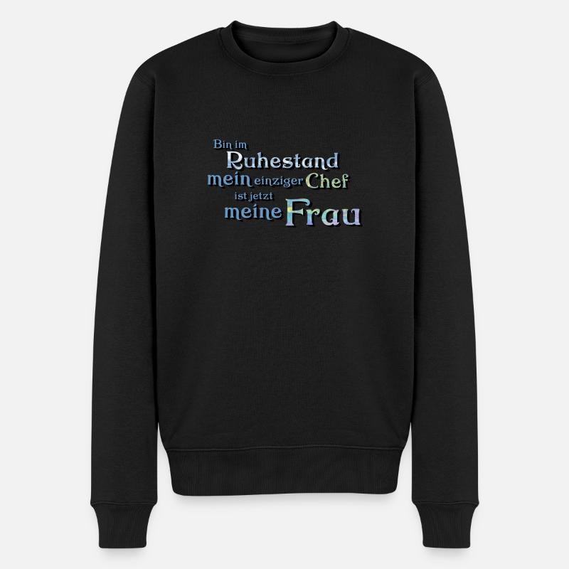 Ruhestand Frau spruch - Männer Premium Bio Pullover - Schwarz