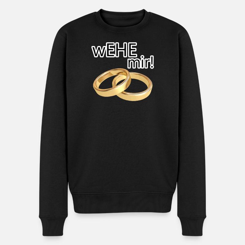 wEHE mir! Ehe Heirat Hochzeit JGA Geschenk Spruch - Männer Premium Bio Pullover - Schwarz