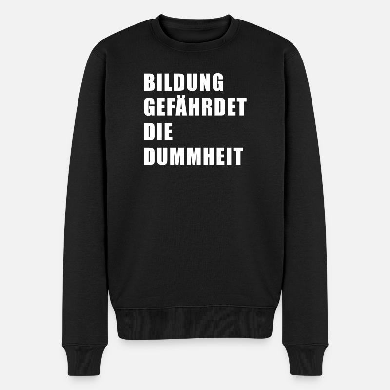 Bildung gefährdet die Dummheit - Männer Premium Bio Pullover - Schwarz