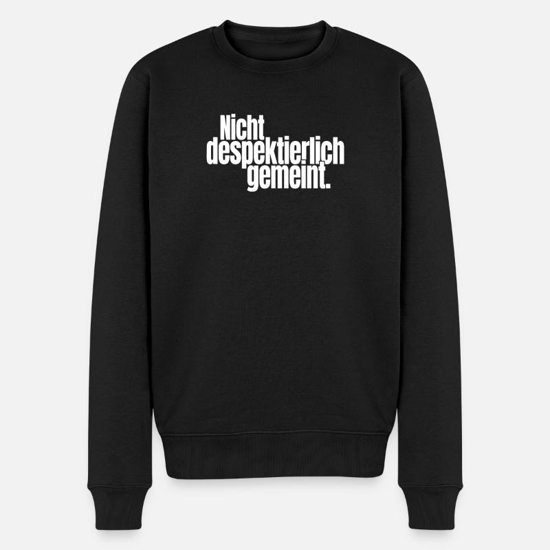 Nicht Despektierlich Gemeint - Männer Premium Bio Pullover - Schwarz
