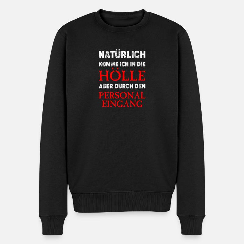 natürlich komme ich in die hölle - Männer Premium Bio Pullover - Schwarz