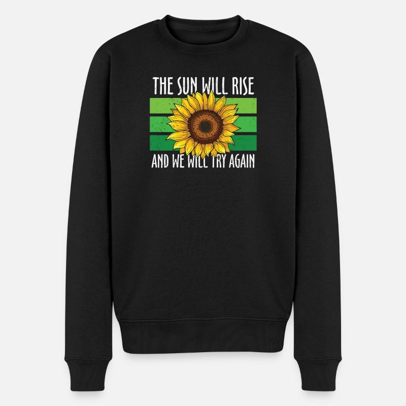 The Sun Will Rise And We Will Try Again - Männer Premium Bio Pullover - Schwarz