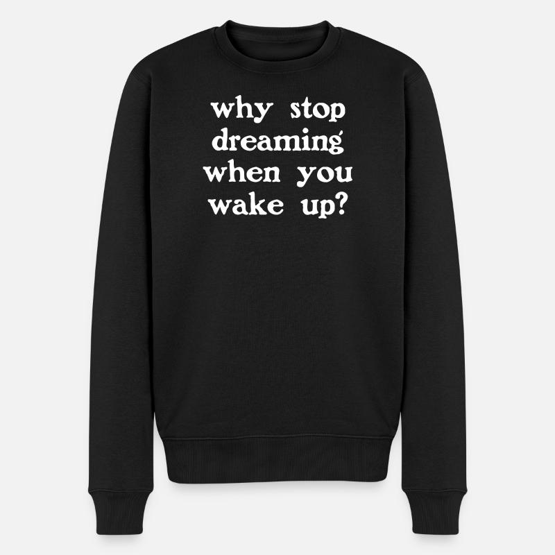Why stop dreaming? (dark) - Men's Premium Organic Jumper - black