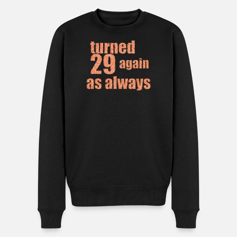 29 again happy birthday - Männer Premium Bio Pullover - Schwarz