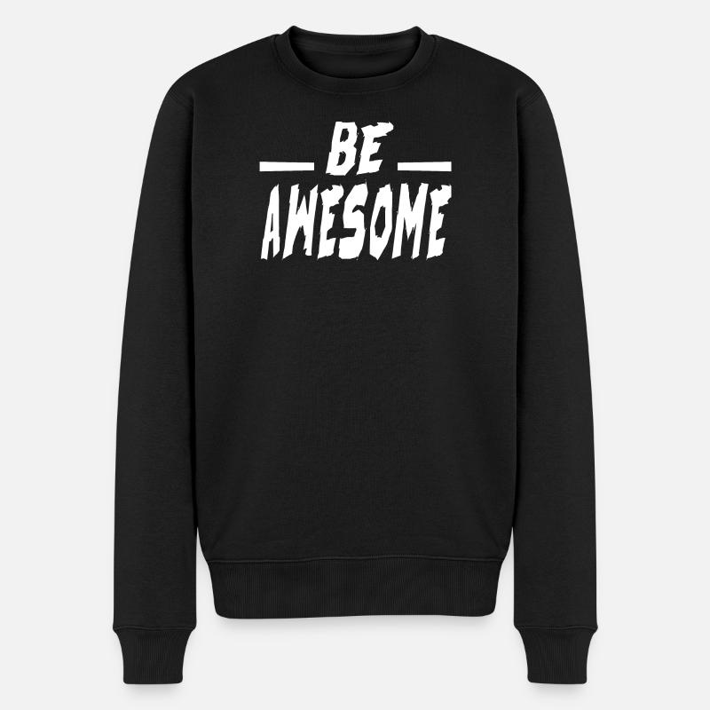 Sei großartig - Männer Premium Bio Pullover - Schwarz