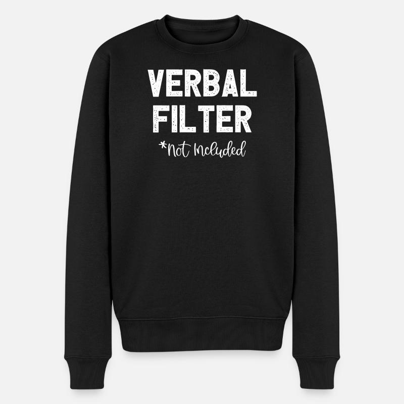 Verbal Filter Not Included I Fun Lustiges - Männer Premium Bio Pullover - Schwarz