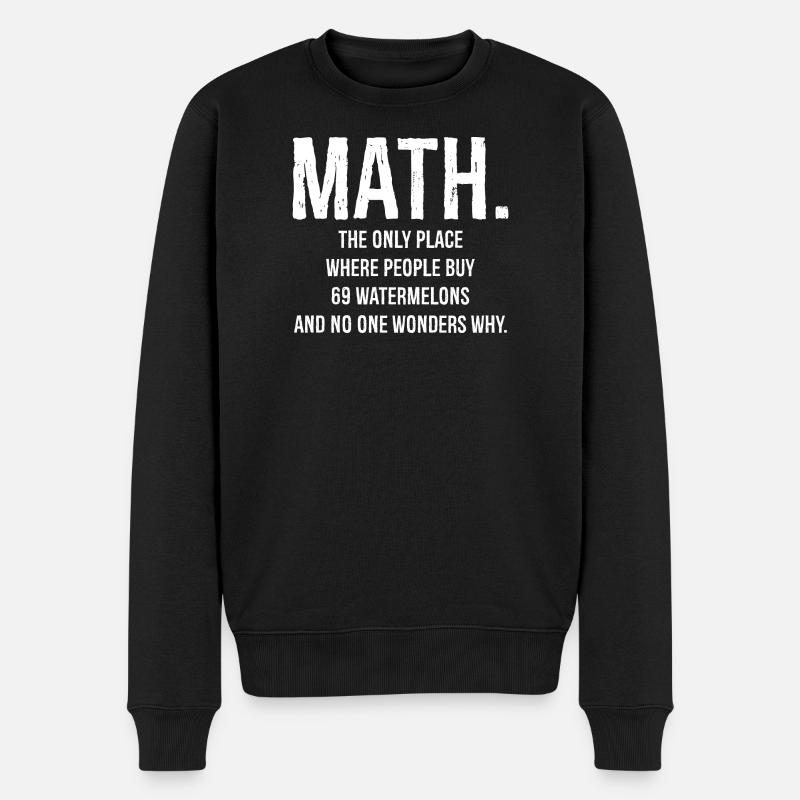 Maths Le seul endroit où les gens achètent une chemise drôle - Pull Premium bio Homme - noir
