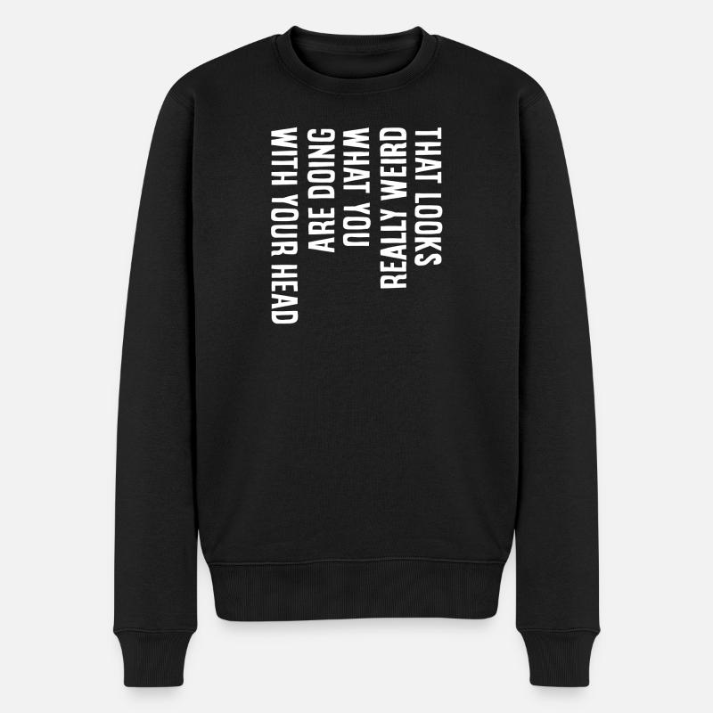 That looks really weird - Männer Premium Bio Pullover - Schwarz