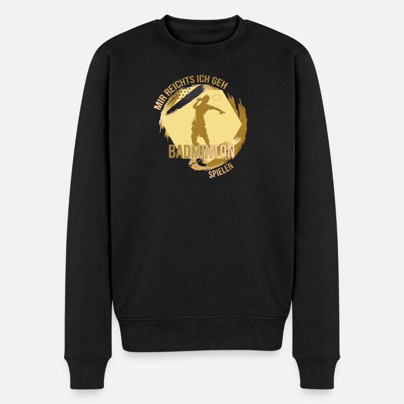 Mir reichts, ich geh Badminton spielen - Männer Premium Bio Pullover - Schwarz