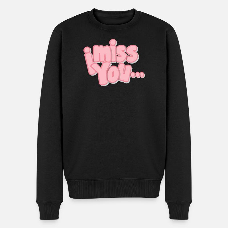 Ich vermisse dich Exklusive Designs - Männer Premium Bio Pullover - Schwarz