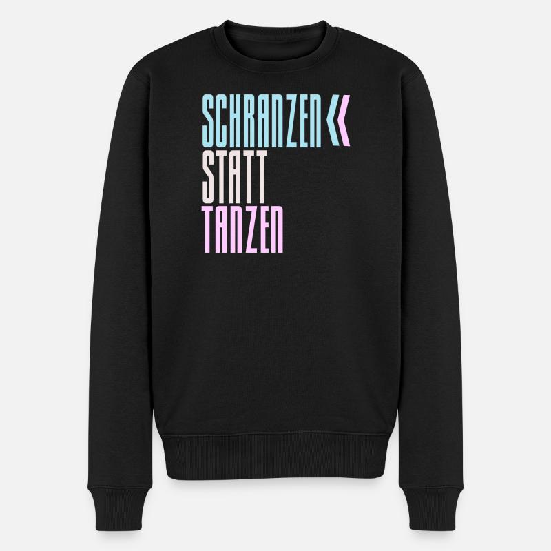 SCHRANZEN STATT TANZEN - Männer Premium Bio Pullover - Schwarz